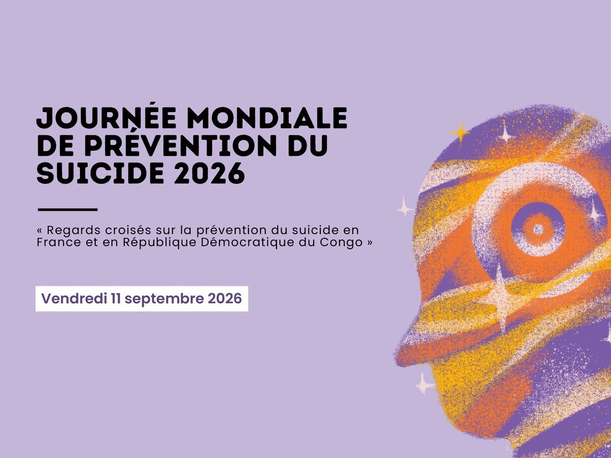 Journée mondiale de prévention du suicide 2026 — conférence Paris-Kinshasa du 11 septembre, « Regards croisés sur la prévention du suicide en France et en République Démocratique du Congo »