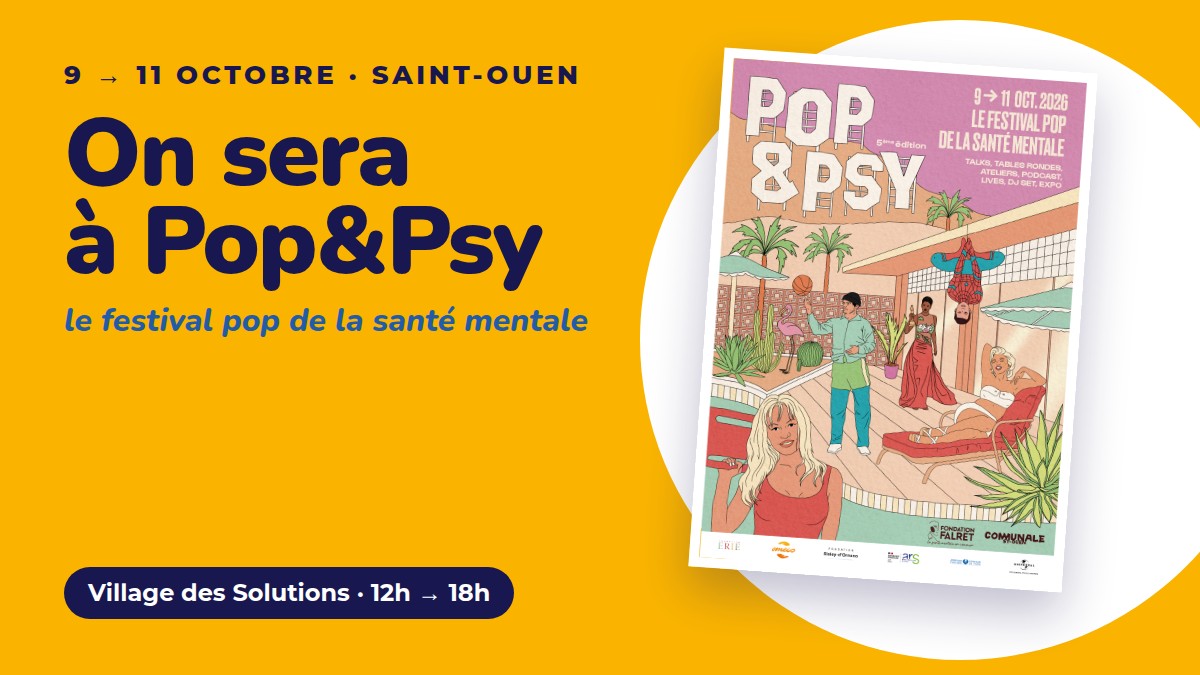 PHARE Enfants-Parents sera au festival Pop&Psy, du 9 au 11 octobre 2026 à Saint-Ouen, au Village des Solutions de 12h à 18h